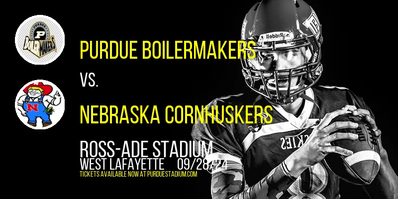 Purdue Boilermakers vs. Nebraska Cornhuskers at Ross-ade Stadium